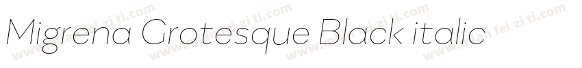 Migrena Grotesque Black italic字体转换